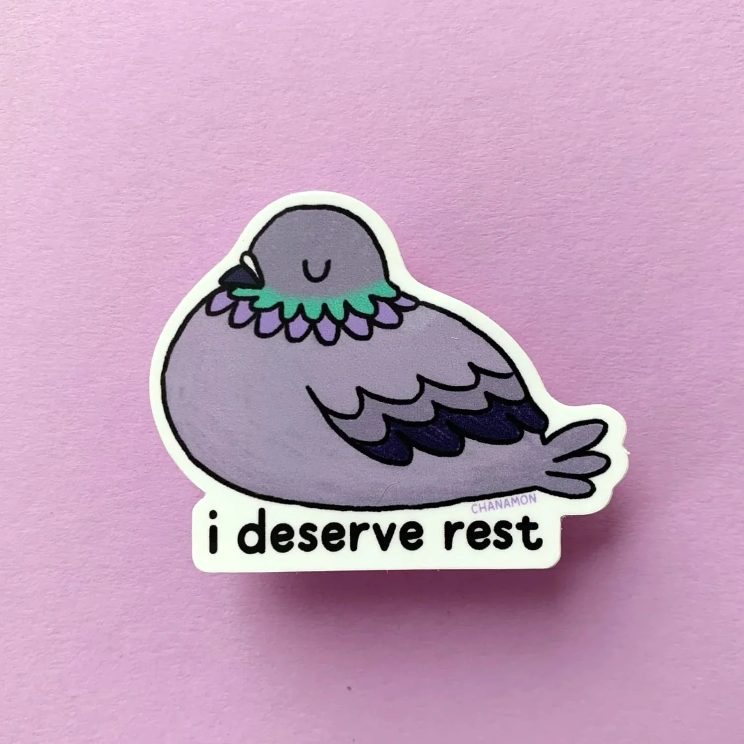 I Deserve Rest Pigeon Die Cut Vinyl Sticker