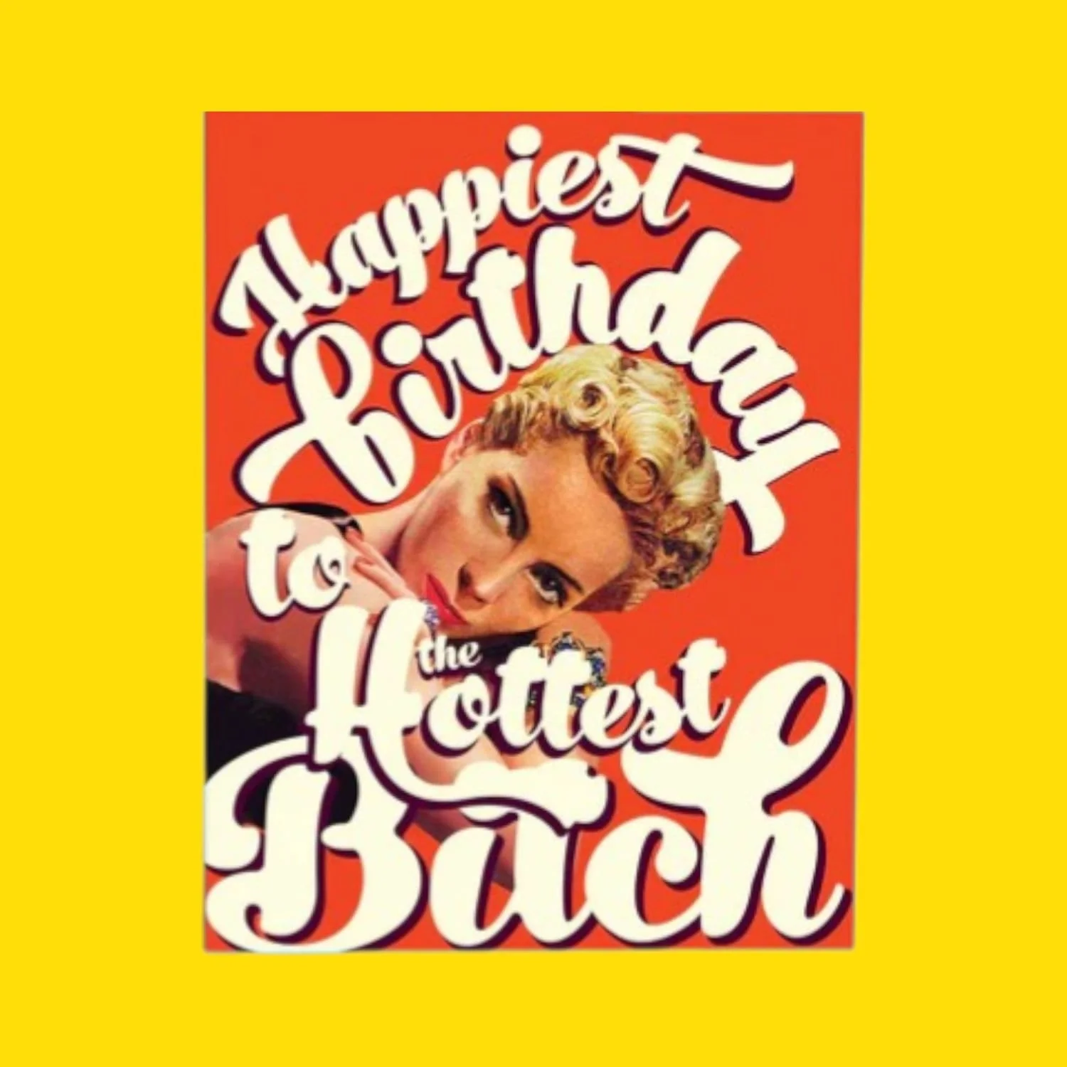 Hottest Bitch Birthday Greeting Card