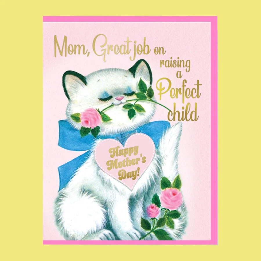 Mother's Day Card - Mom, Great Job On Raising A Perfect Child