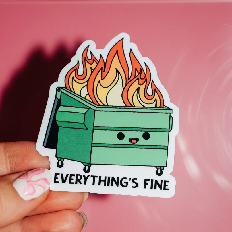 Dumpster Fire Everything's Fine Sticker