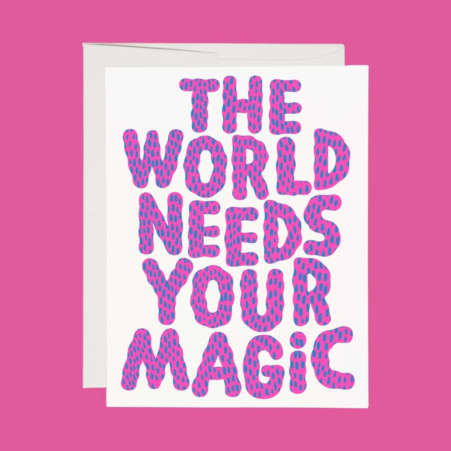 Your Magic is Needed Greeting Card
